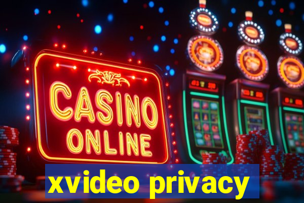 xvideo privacy